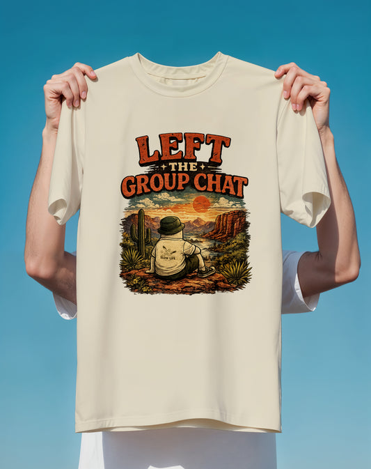 Left the Group Chat Desert graphic tee back design – Comfort Colors – Slow Life Club
