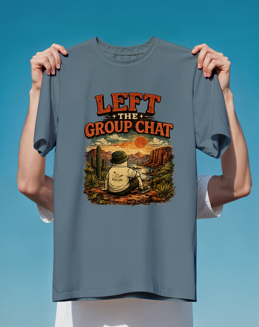 Left the Group Chat Desert – Comfort Colors heavyweight graphic tee – Slow Life Club