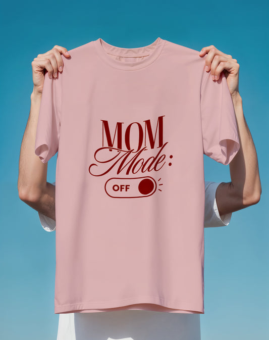 Mom Mode: Off T-Shirt  Funny Motherhood Graphic Tee