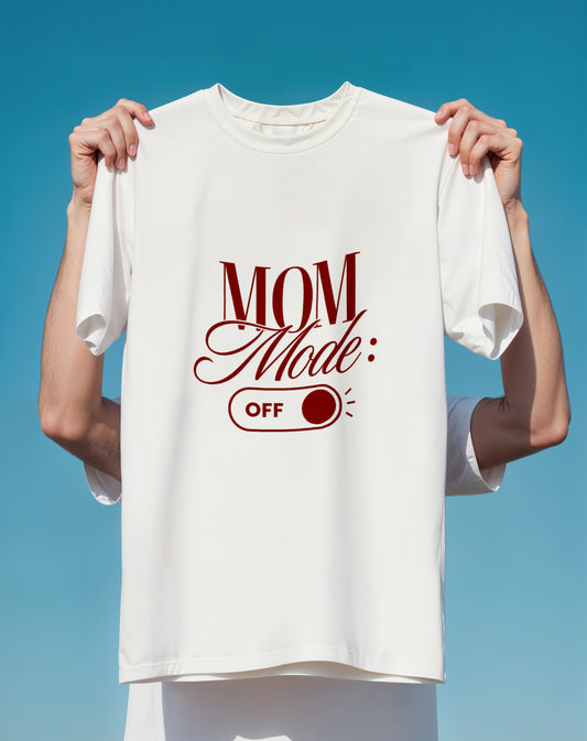 Mom Mode: Off T-Shirt  Funny Motherhood Graphic Tee